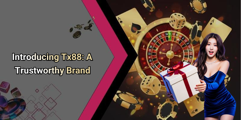 Introducing Tx88: A Trustworthy Brand