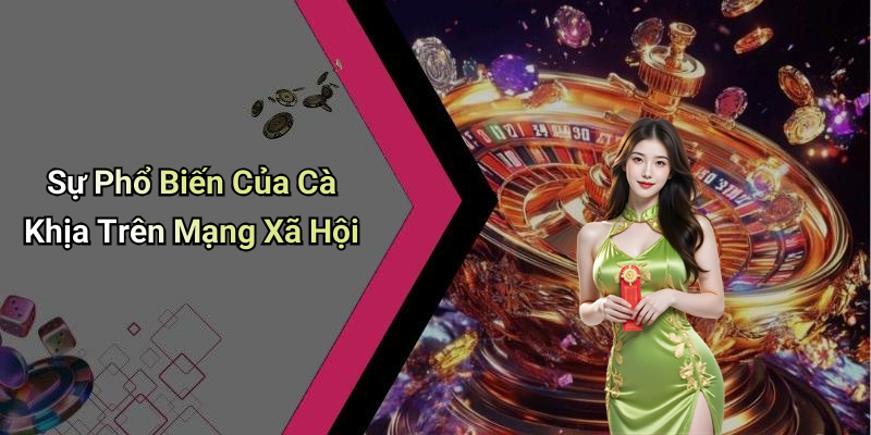 Sự Phổ Biến Của Cà Khịa Trên Mạng Xã Hội
