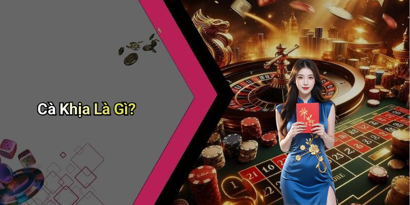 Cà Khịa Là Gì?