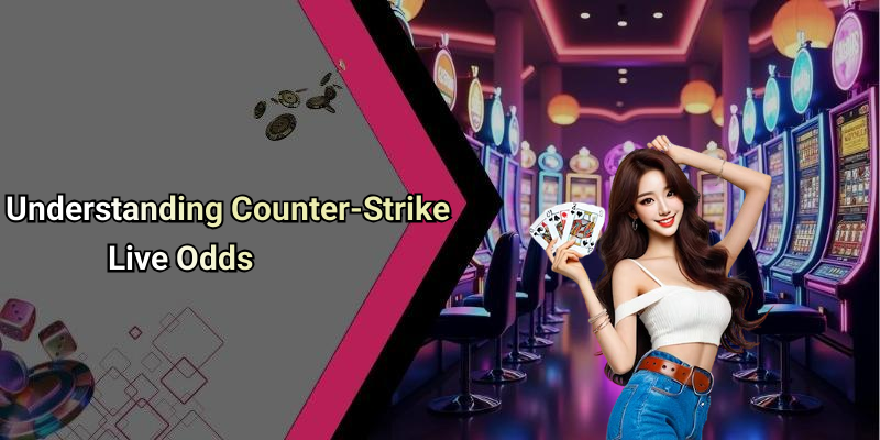 Understanding Counter-Strike Live Odds