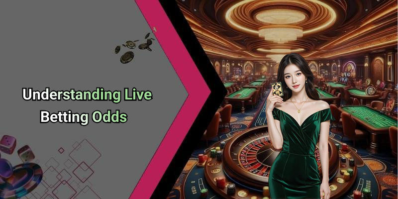Understanding Live Betting Odds