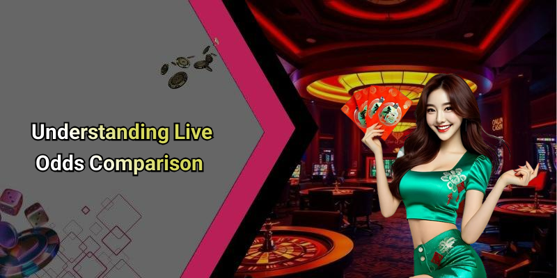 Understanding Live Odds Comparison