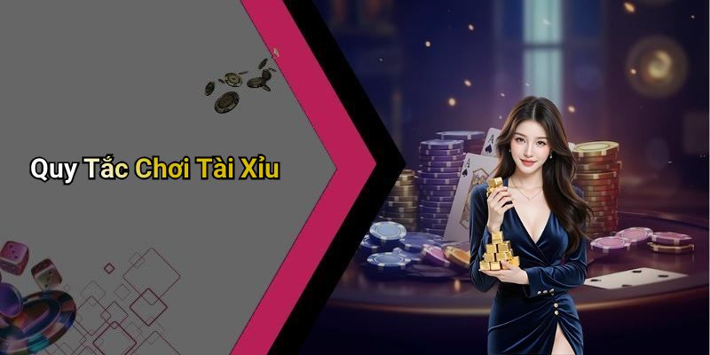 Quy Tắc Chơi Tài Xỉu