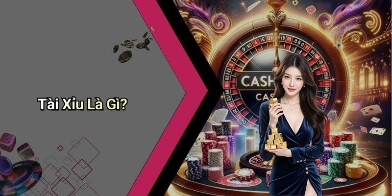 Tài Xỉu Là Gì?