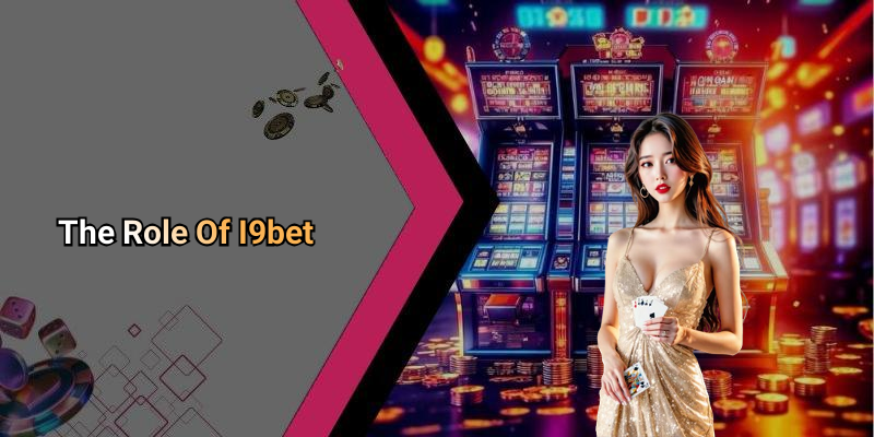 The Role Of I9bet
