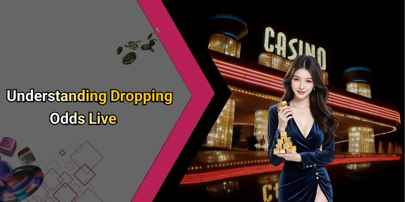 Understanding Dropping Odds Live