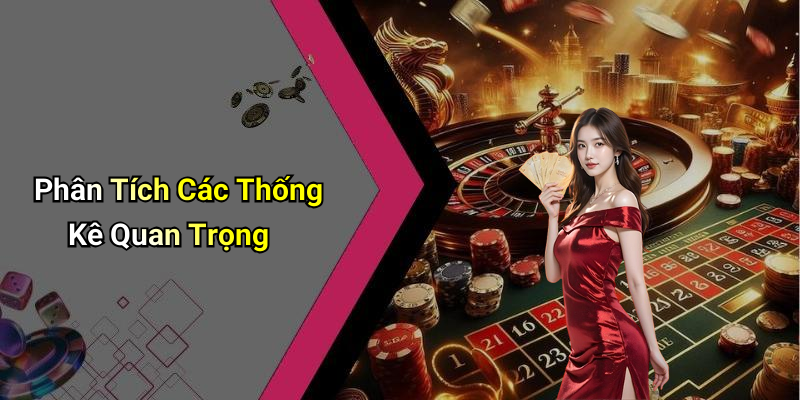 Phân Tích Các Thống Kê Quan Trọng