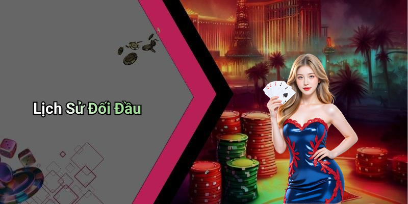 Lịch Sử Đối Đầu
