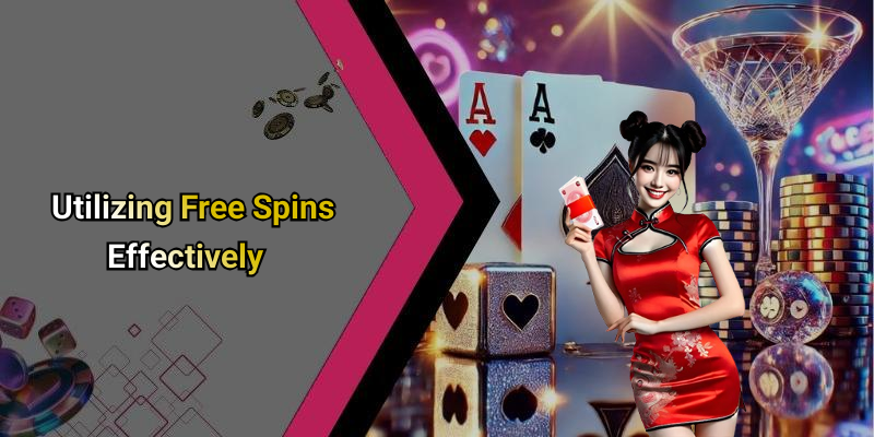 Utilizing Free Spins Effectively