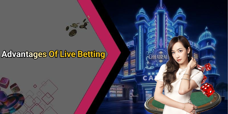 Advantages Of Live Betting