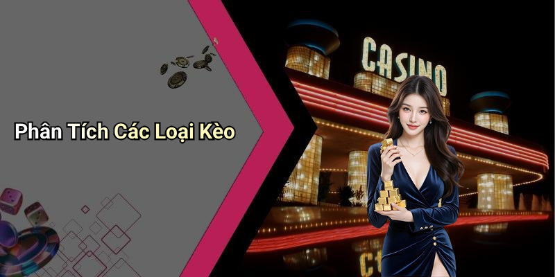 Phân Tích Các Loại Kèo