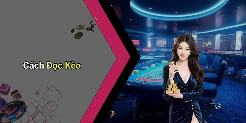 Cách Đọc Kèo