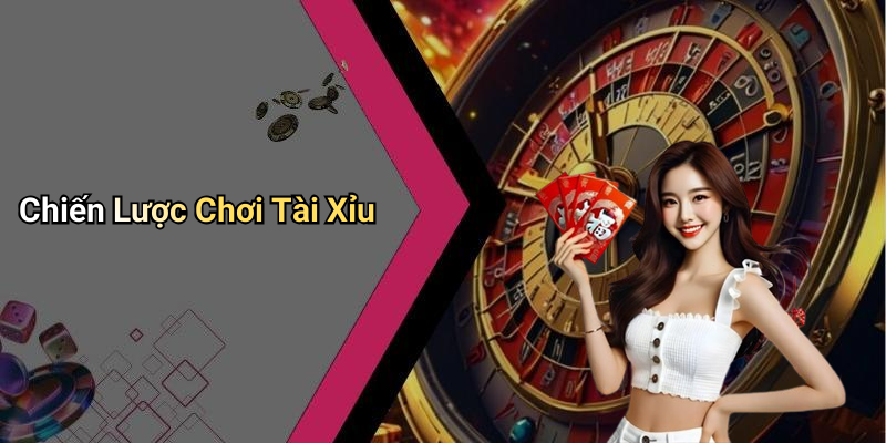 Chiến Lược Chơi Tài Xỉu