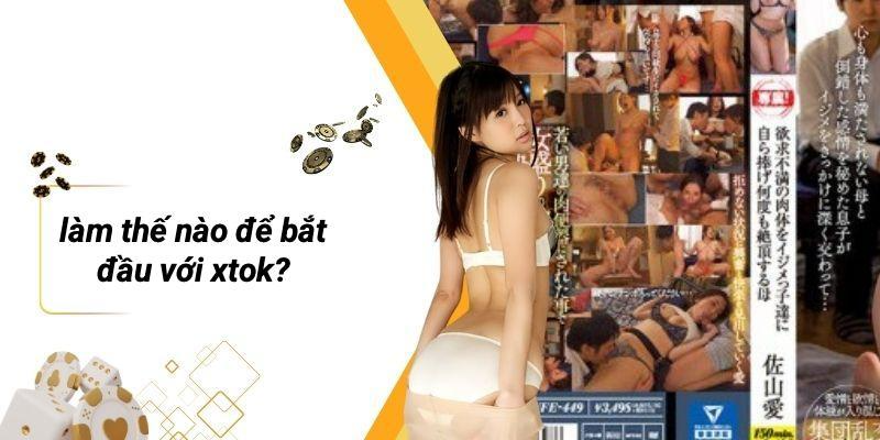 Làm Thế Nào Để Bắt Đầu Với XTOK?