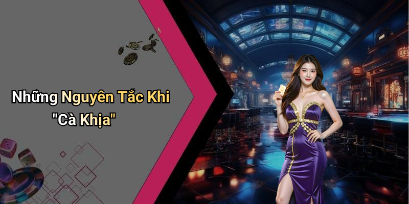 Những Nguyên Tắc Khi "Cà Khịa"