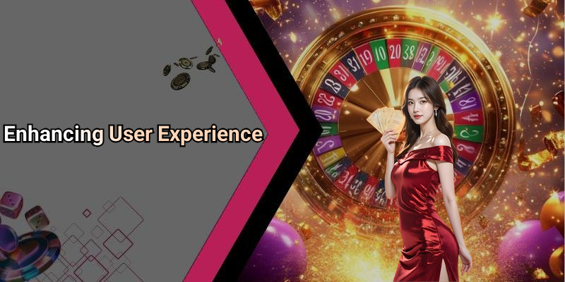 Enhancing User Experience