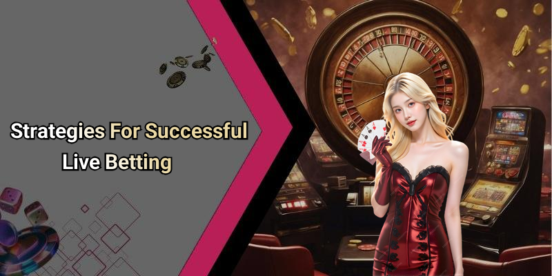 Strategies For Successful Live Betting