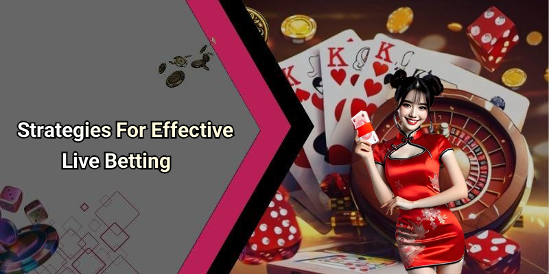 Strategies For Effective Live Betting