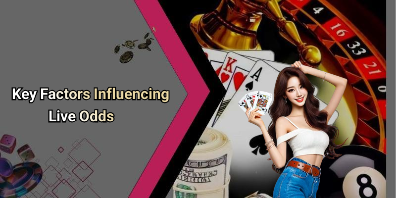 Key Factors Influencing Live Odds