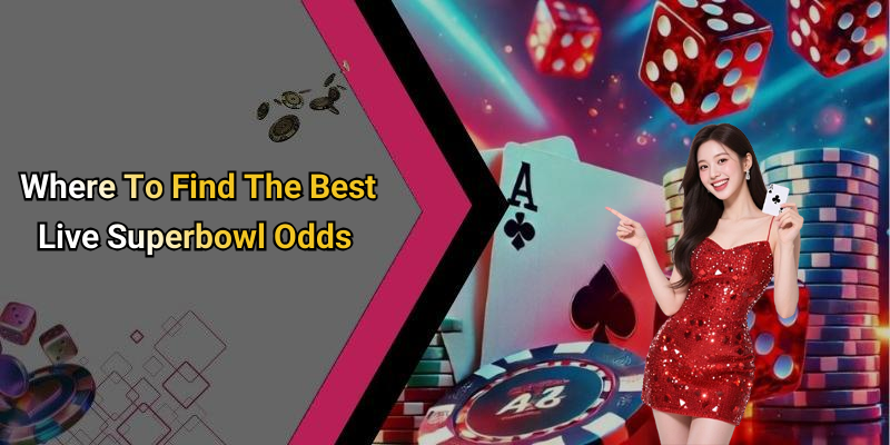 Where To Find The Best Live Superbowl Odds