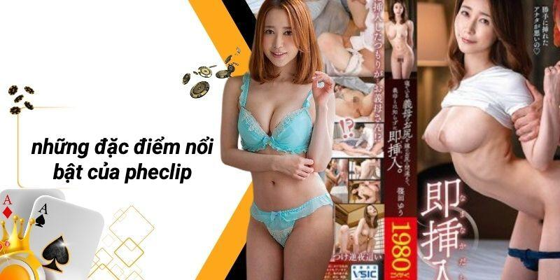 Những Đặc Điểm Nổi Bật Của PHECLIP