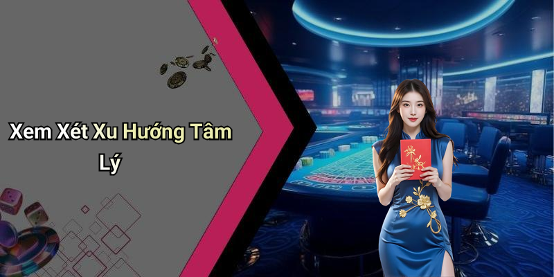 Xem Xét Xu Hướng Tâm Lý