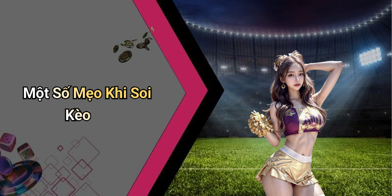 Một Số Mẹo Khi Soi Kèo