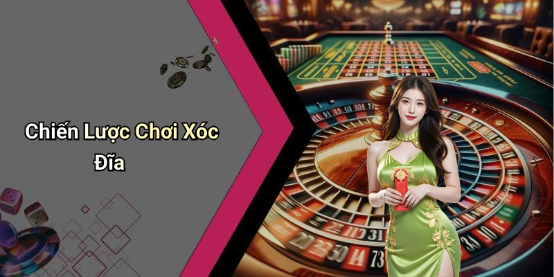 Chiến Lược Chơi Xóc Đĩa