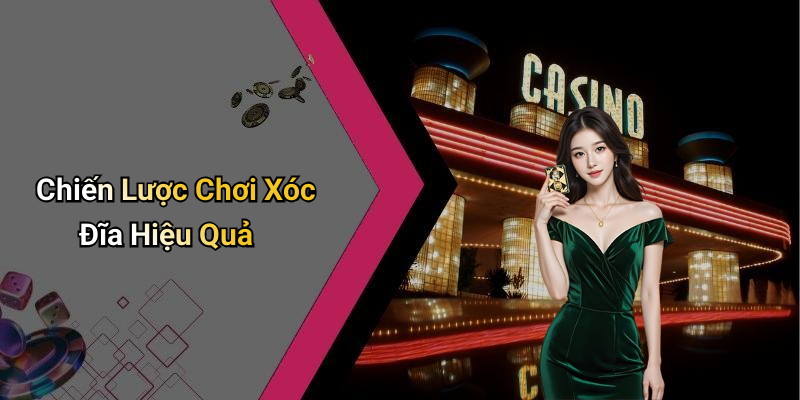 Chiến Lược Chơi Xóc Đĩa Hiệu Quả