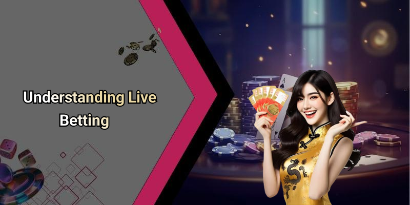 Understanding Live Betting