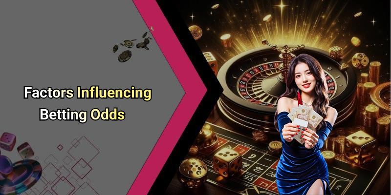 Factors Influencing Betting Odds